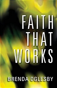 Faith That Works (Paperback)