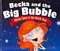 Becka Goes to the North Pole (Library Binding)