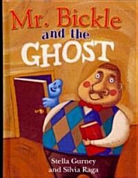 Mr. Bickle and the Ghost (Library Binding)