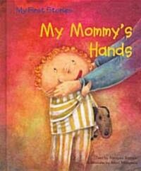 My Mommys Hands (Library Binding)