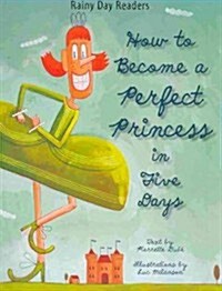 How to Become a Perfect Princess in Five Days (Paperback)