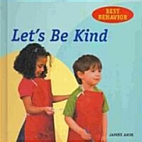 Lets Be Kind (Library Binding)