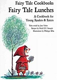 Fairy Tale Lunches: A Cookbook for Young Readers and Eaters (Library Binding)