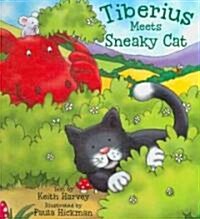Tiberius Meets Sneaky Cat (Library Binding)