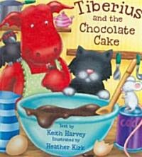 Tiberius and the Chocolate Cake (Library Binding)