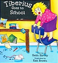 Tiberius Goes to School (Paperback)