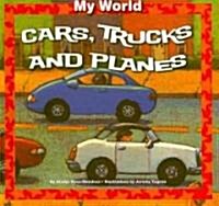 Cars, Trucks, and Planes (Library Binding)