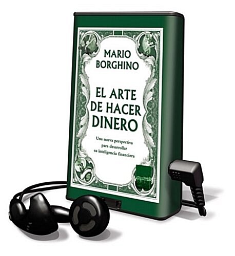 El Arte de Hacer Dinero: Una Nueva Perspectiva Para Desarrollar su Inteligencia Financiera [With Earbuds]                                              (Pre-Recorded Audio Player)