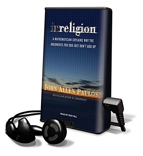 Irreligion: A Mathematician Explains Why the Arguments for God Just Dont Add Up [With Earbuds] (Pre-Recorded Audio Player)