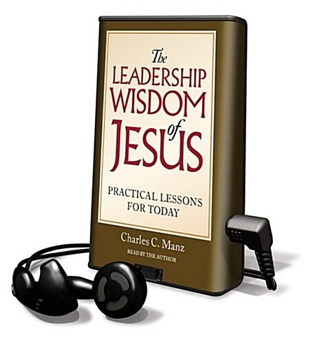 The Leadership Wisdom of Jesus: Practical Lessons for Today [With Earbuds] (Pre-Recorded Audio Player)