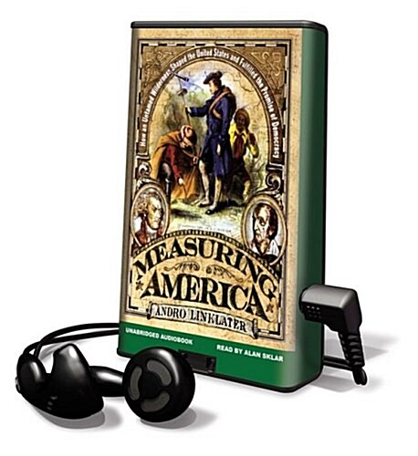 Measuring America: How an Untamed Wilderness Shaped the United States and Fulfilled the Promise of Democracy [With Headphones]                         (Pre-Recorded Audio Player)