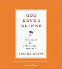 God Never Blinks: 50 Lessons for Lifes Little Detours (Audio CD)