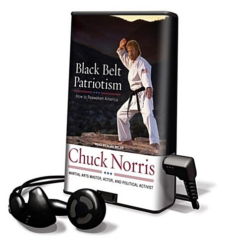 Black Belt Patriotism: How to Reawaken America [With Earbuds] (Pre-Recorded Audio Player)