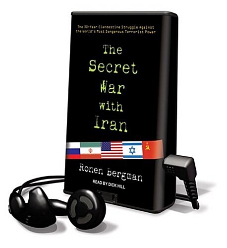 The Secret War with Iran: The 30-Year Clandestine Struggle Against the Worlds Most Dangerous Terrorist Power [With Headphones]                        (Pre-Recorded Audio Player)