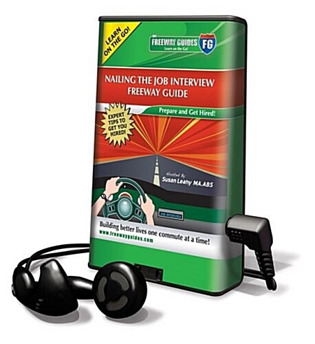 Nailing the Job Interview Freeway Guide: Prepare and Get Hired! [With Headphones] (Pre-Recorded Audio Player)