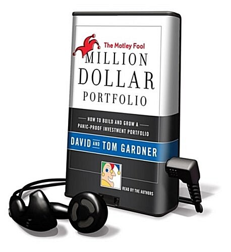 The Motley Fool Million Dollar Portfolio: How to Build and Grow a Panic-Proof Investment Portfolio [With Headphones]                                   (Pre-Recorded Audio Player)