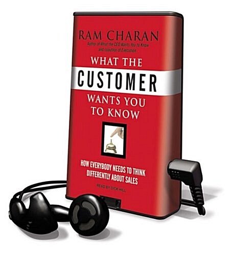 What the Customer Wants You to Know: How Everybody Needs to Think Differently about Sales [With Headphones]                                            (Pre-Recorded Audio Player)
