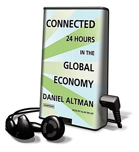 Connected: 24 Hours in the Global Economy [With Earbuds] (Pre-Recorded Audio Player)