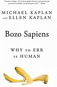 Bozo Sapiens: Why to Err Is Human (Paperback)