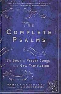 The Complete Psalms: The Book of Prayer Songs in a New Translation (Hardcover)