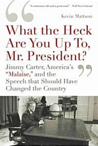 What the Heck Are You Up To, Mr. President? (Paperback, 1st, Reprint)