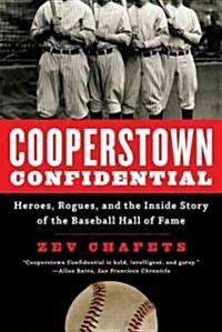 Cooperstown Confidential: Heroes, Rogues, and the Inside Story of the Baseball Hall of Fame (Paperback)