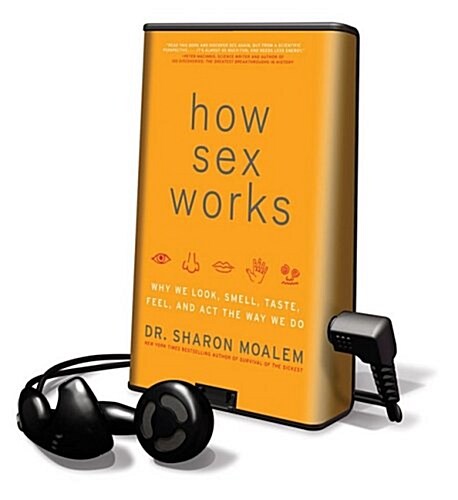 How Sex Works: Why We Look, Smell, Taste, Feel, and Act the Way We Do (Pre-Recorded Audio Player)