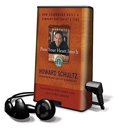 Pour Your Heart Into It: How Starbucks Built a Company One Cup at a Time [With Earbuds] (Pre-Recorded Audio Player)