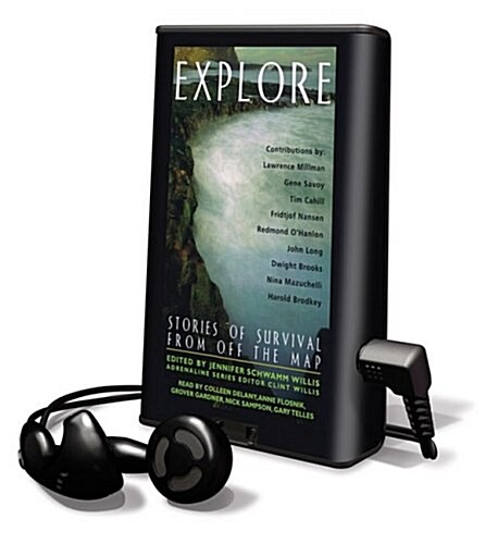 Explore: Stories of Survival from Off the Map [With Earbuds] (Pre-Recorded Audio Player)