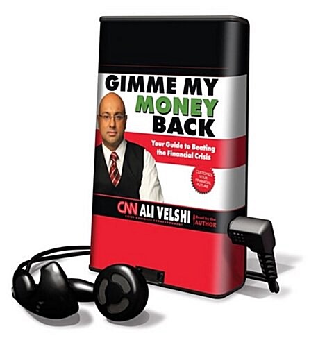 Gimme My Money Back: Your Guide to Beating the Financial Crisis [With Earbuds] (Pre-Recorded Audio Player)