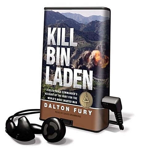 Kill Bin Laden: A Delta Force Commanders Account of the Hunt for the Worlds Most Wanted Man [With Earbuds]                                           (Pre-Recorded Audio Player)