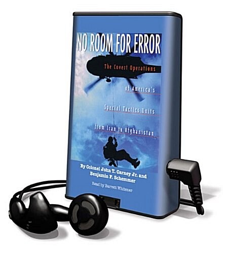 No Room for Error: The Covert Operations of Americas Special Tactics Units from Iran to Afghanistan [With Earbuds]                                    (Pre-Recorded Audio Player)