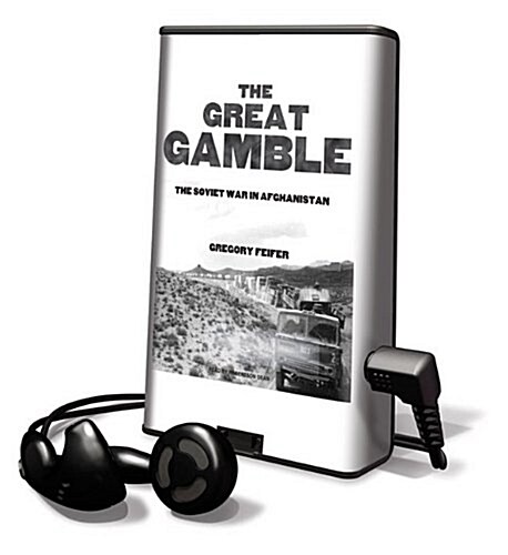 The Great Gamble: The Soviet War in Afghanistan [With Earbuds] (Pre-Recorded Audio Player)