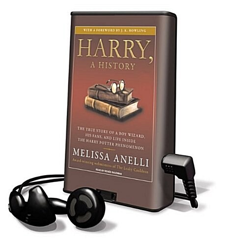 Harry, a History: The True Story of a Boy Wizard, His Fans, and Life Inside the Harry Potter Phenomenon [With Earbuds]                                 (Pre-Recorded Audio Player)