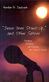 Jesus Does Stand-Up, and Other Satires (Paperback)