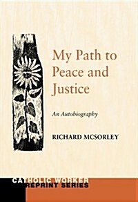 My Path to Peace and Justice: An Autobiography (Paperback)