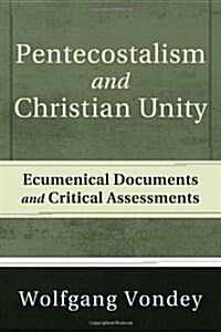 Pentecostalism and Christian Unity (Paperback)