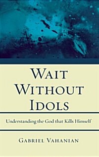 Wait Without Idols (Paperback)
