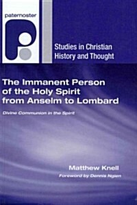 The Immanent Person of the Holy Spirit from Anselm to Lombard (Paperback)