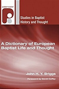 A Dictionary of European Baptist Life and Thought (Paperback)