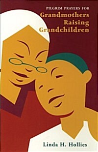 Pilgrim Prayers for Grandmothers Raising Grandchildren (Paperback)