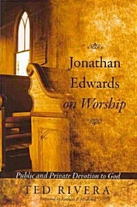 Jonathan Edwards on Worship (Paperback)