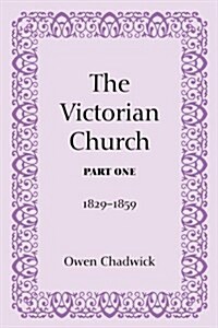 The Victorian Church, Part One (Paperback)