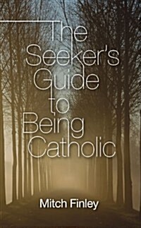 The Seekers Guide to Being Catholic (Paperback)