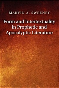 Form and Intertextuality in Prophetic and Apocalyptic Literature (Paperback)