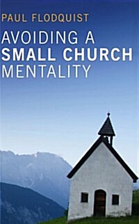 Avoiding a Small Church Mentality (Stapled Booklet) (Paperback)