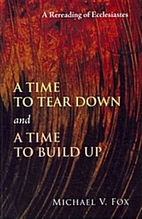 A Time to Tear Down and a Time to Build Up (Paperback)