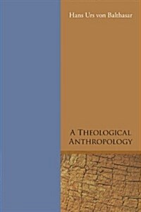 A Theological Anthropology (Paperback, Reprint)