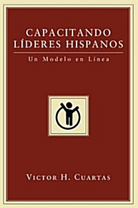 Capacitando L?eres Hispanos: Un Modelo En L?ea (Paperback)