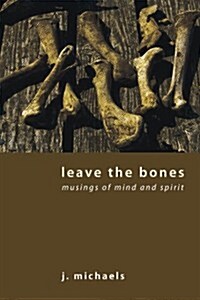 Leave the Bones (Paperback)